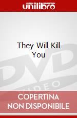They Will Kill You dvd