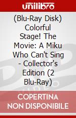 (Blu-Ray Disk) Colorful Stage! The Movie: A Miku Who Can't Sing - Collector's Edition (2 Blu-Ray) brd