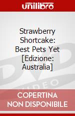 Strawberry Shortcake: Best Pets Yet [Edizione: Australia] dvd
