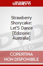 Strawberry Shorycake: Let'S Dance [Edizione: Australia] dvd