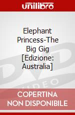 Elephant Princess-The Big Gig [Edizione: Australia] dvd