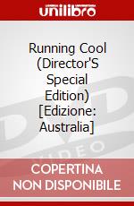 Running Cool (Director'S Special Edition) [Edizione: Australia] dvd