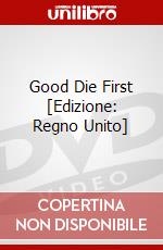 Good Die First [Edizione: Regno Unito] dvd