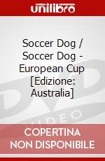 Soccer Dog / Soccer Dog - European Cup [Edizione: Australia] dvd