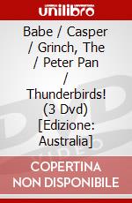 Babe / Casper / Grinch, The / Peter Pan / Thunderbirds! (3 Dvd) [Edizione: Australia] dvd