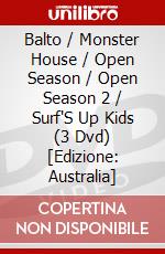 Balto / Monster House / Open Season / Open Season 2 / Surf'S Up Kids (3 Dvd) [Edizione: Australia] dvd