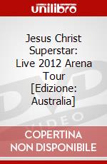 Jesus Christ Superstar: Live 2012 Arena Tour [Edizione: Australia] dvd