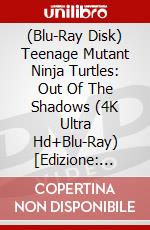 (Blu-Ray Disk) Teenage Mutant Ninja Turtles: Out Of The Shadows (4K Ultra Hd+Blu-Ray) [Edizione: Australia] brd