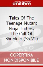 Tales Of The Teenage Mutant Ninja Turtles: The Cult Of Shredder (S5 V1) dvd