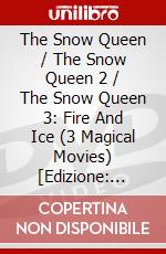 The Snow Queen / The Snow Queen 2 / The Snow Queen 3: Fire And Ice (3 Magical Movies) [Edizione: Australia] dvd