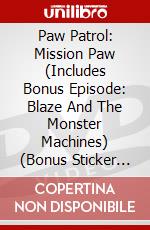 Paw Patrol: Mission Paw (Includes Bonus Episode: Blaze And The Monster Machines) (Bonus Sticker Sheet!) [Edizione: Australia] dvd