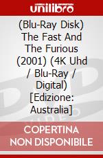 (Blu-Ray Disk) The Fast And The Furious (2001) (4K Uhd / Blu-Ray / Digital) [Edizione: Australia] brd