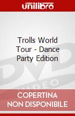 Trolls World Tour - Dance Party Edition dvd