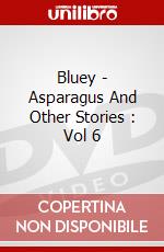 Bluey - Asparagus And Other Stories : Vol 6 dvd