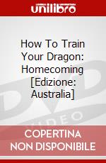 How To Train Your Dragon: Homecoming [Edizione: Australia] dvd