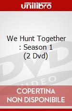 We Hunt Together : Season 1 (2 Dvd) dvd