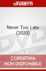 Never Too Late (2020) dvd