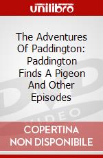 The Adventures Of Paddington: Paddington Finds A Pigeon And Other Episodes dvd
