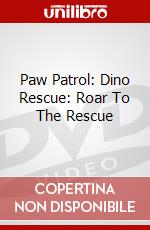 Paw Patrol: Dino Rescue: Roar To The Rescue dvd