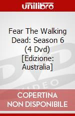Fear The Walking Dead: Season 6 (4 Dvd) [Edizione: Australia] dvd