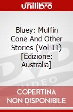 Bluey: Muffin Cone And Other Stories (Vol 11) [Edizione: Australia] dvd