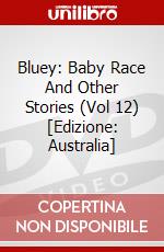Bluey: Baby Race And Other Stories (Vol 12) [Edizione: Australia] dvd