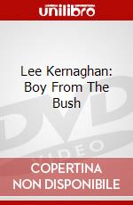 Lee Kernaghan: Boy From The Bush dvd