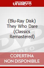 (Blu-Ray Disk) They Who Dare (Classics Remastered) brd