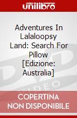 Adventures In Lalaloopsy Land: Search For Pillow [Edizione: Australia] dvd