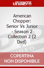 American Chopper: Senior Vs Junior - Season 2 Collection 2 (2 Dvd) dvd