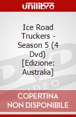 Ice Road Truckers - Season 5 (4 Dvd) [Edizione: Australia] dvd