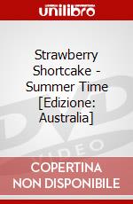 Strawberry Shortcake - Summer Time [Edizione: Australia] dvd