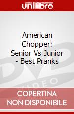 American Chopper: Senior Vs Junior - Best Pranks dvd