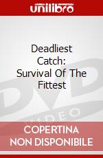 Deadliest Catch: Survival Of The Fittest dvd