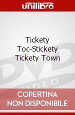 Tickety Toc-Stickety Tickety Town dvd