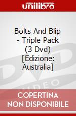 Bolts And Blip - Triple Pack (3 Dvd) [Edizione: Australia] dvd