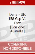 Dana - Ufc 158 Gsp Vs Diaz [Edizione: Australia] dvd