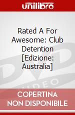 Rated A For Awesome: Club Detention [Edizione: Australia] dvd