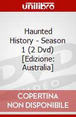Haunted History - Season 1 (2 Dvd) [Edizione: Australia] dvd