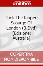Jack The Ripper: Scourge Of London (3 Dvd) [Edizione: Australia] dvd