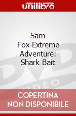 Sam Fox-Extreme Adventure: Shark Bait dvd