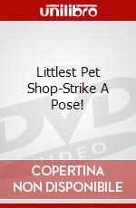 Littlest Pet Shop-Strike A Pose! dvd