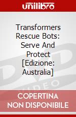 Transformers Rescue Bots: Serve And Protect [Edizione: Australia] dvd