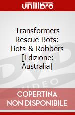 Transformers Rescue Bots: Bots & Robbers [Edizione: Australia] dvd