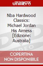 Nba Hardwood Classics: Michael Jordan His Airness [Edizione: Australia] dvd
