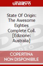 State Of Origin: The Awesome Eighties Complete Coll. [Edizione: Australia] dvd