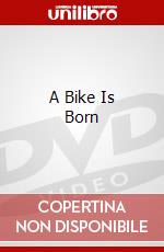 A Bike Is Born dvd