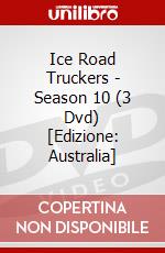 Ice Road Truckers - Season 10 (3 Dvd) [Edizione: Australia] dvd