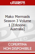 Mako Mermaids Season 3 Volume 1 [Edizione: Australia] dvd
