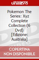 Pokemon The Series: Xyz Complete Collection (6 Dvd) [Edizione: Australia] dvd